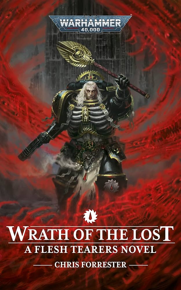 Black Library: Wrath of the Lost - A Flesh Tearers Novel
