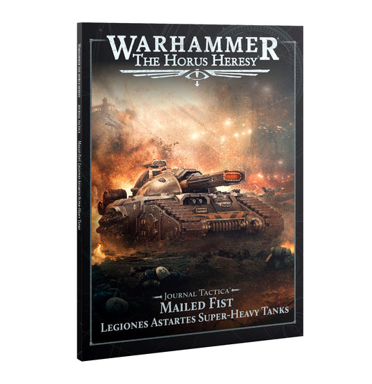 Horus Heresy: Journal Tactica - Mailed Fist: Legiones Astartes Super Heavy Tanks